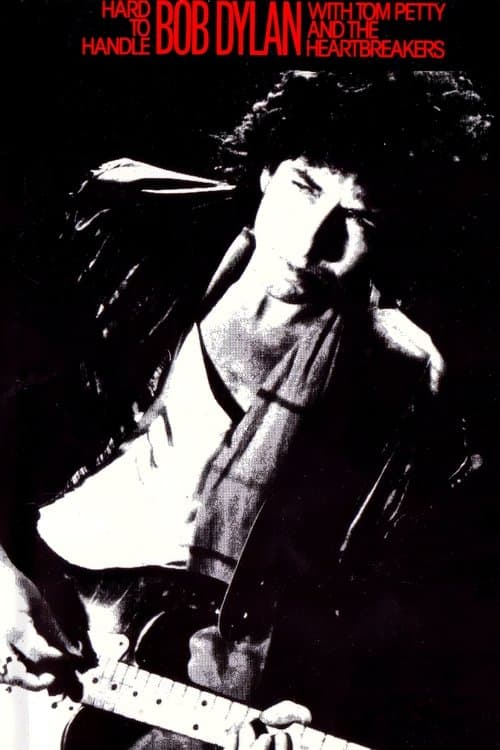 Bob Dylan With Tom Petty and The Heartbreakers - Hard to Handle