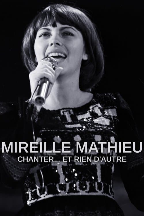 Mireille Mathieu, chanter... et rien d'autre