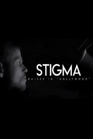 Stigma: Raised in Hollywood