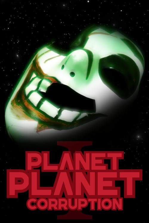Planet Planet: Corruption