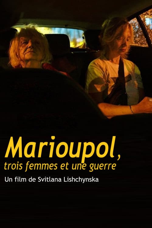 Marioupol, trois femmes et une guerre