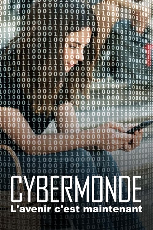 Cybermonde : L'avenir c'est maintenant