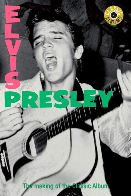 Classic Albums : Elvis Presley