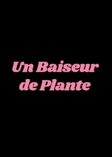 Un Baiseur de plante