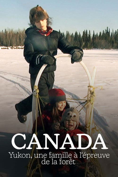 Canada : Yukon, une famille à l'épreuve de la forêt