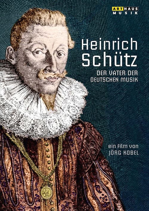 Heinrich Schütz: Der Vater der deutschen Musik