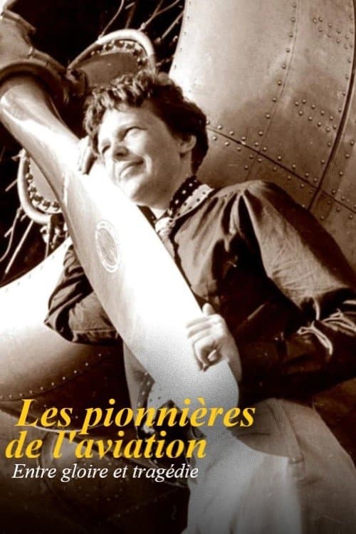 Les pionnières de l'aviation, entre gloire et tragédie