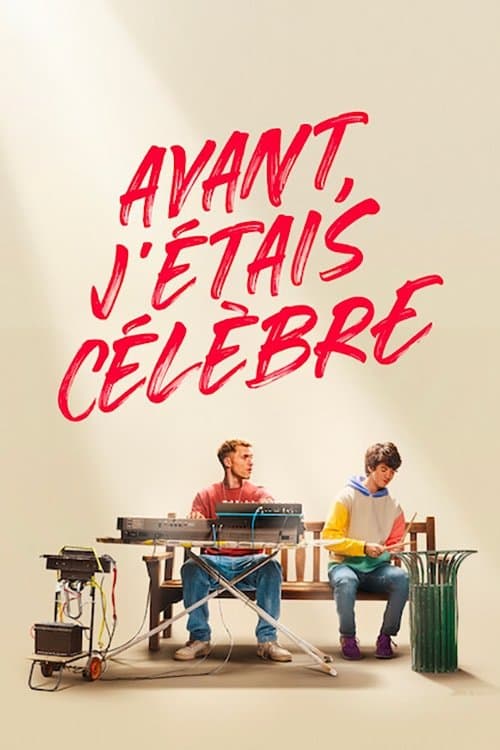 Avant, j'étais célèbre