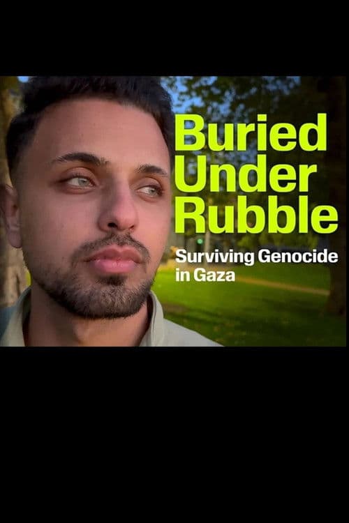 Buried Under Rubble: Surviving Genocide in Gaza