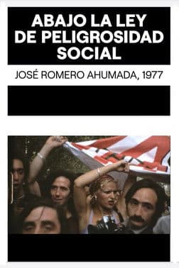 ¡Abajo la ley de peligrosidad social!