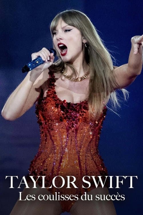 Taylor Swift, les coulisses du succès