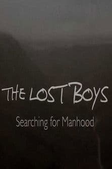 The Lost Boys: Searching for Manhood