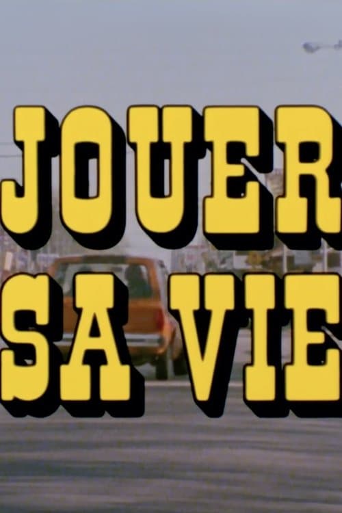Jouer sa vie