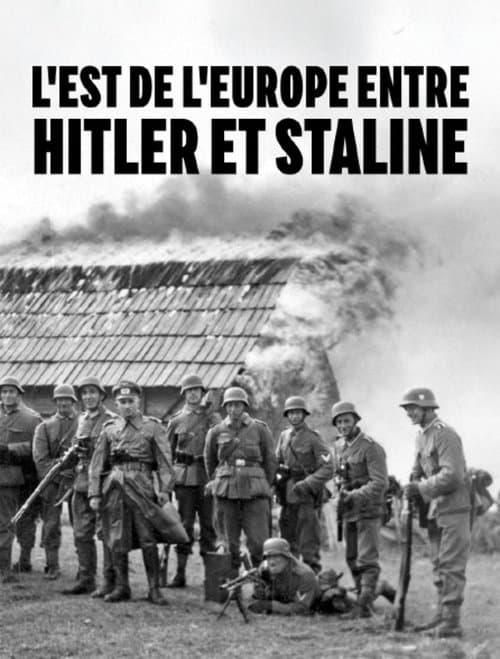 L’Est de l’Europe entre Hitler et Staline : Une terre de sang