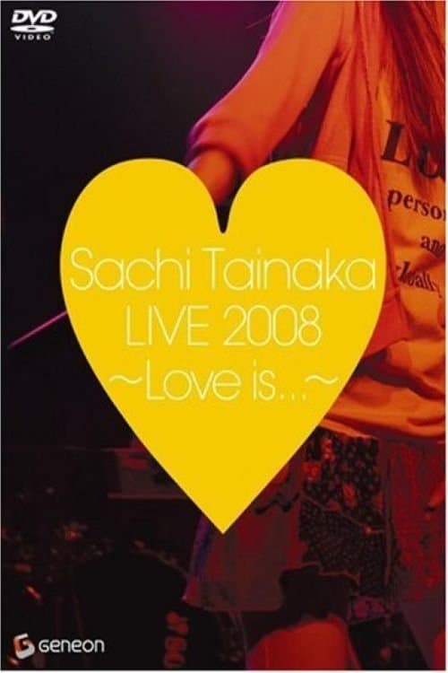 タイナカサチ LIVE 2008～Love is...～