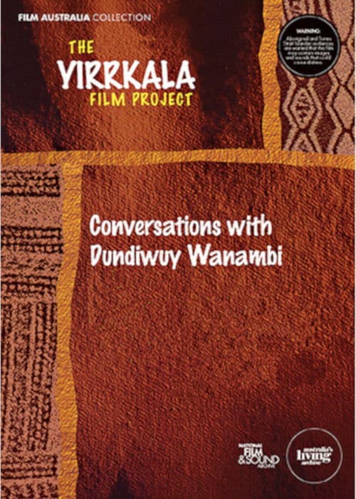 Yirrkala: Conversations with Dundiwuy Wanambi