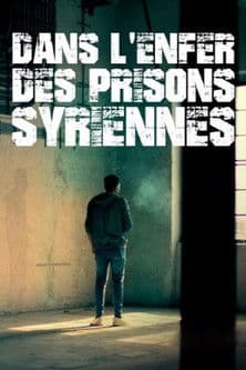 Dans l'enfer des prisons syriennes