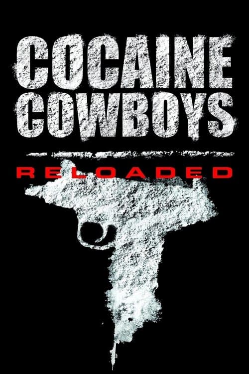 Cocaine Cowboys : Reloaded